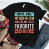 Sorry Kids My Son In Law Is My Favorite Child Shirt