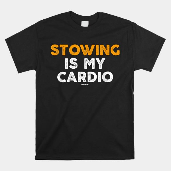 Stow Coworker Swagazon Associate Stowing Is My Cardio Shirt