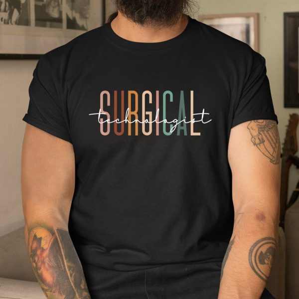 Surgical Technologist Appreciation Surgical Tech Nurse Shirt