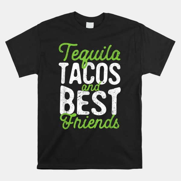 Tequila Tacos And Best Friends Taco Tuesday Cinco De Mayo Shirt