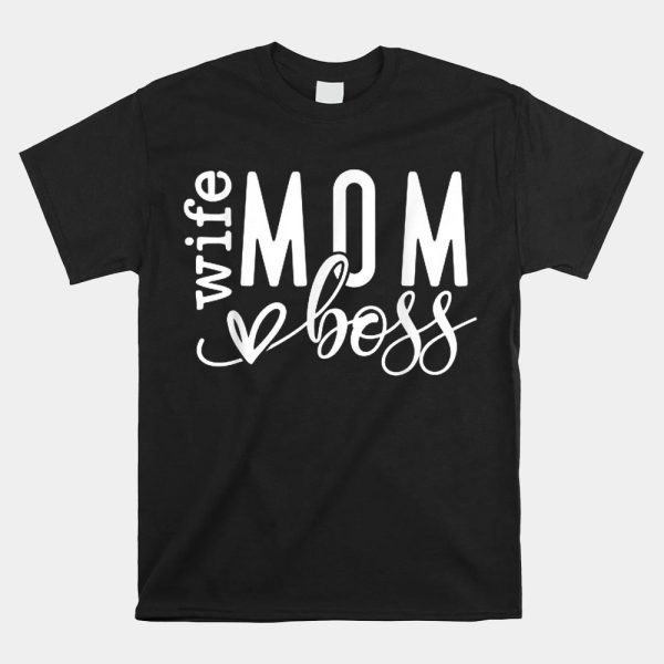 Wife Mom Boss Golden Heart Love Shirt