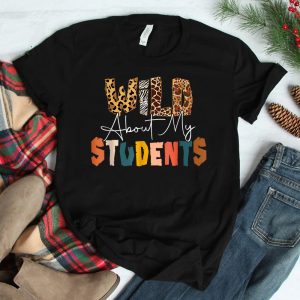 Wild About My Students Animals Teacher Student Leopard Shirt