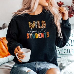 Wild About My Students Animals Teacher Student Leopard Sweatshirt