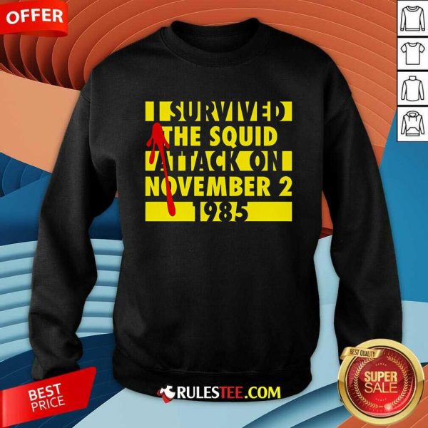 Awesome I Survived The Squid Attack V2 Sweatshirt