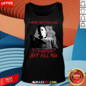 Funny Karma Takes Too Long I'd Rather Just Kill You Halloween Tank-Top