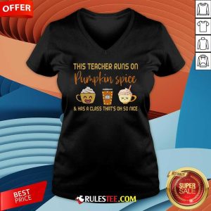 Funny This Teacher Runs On Pumpkin Spice V-Neck