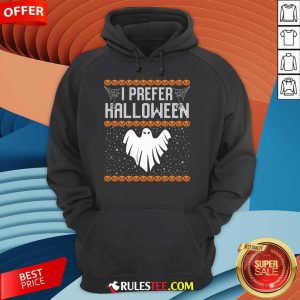 Funny Ugly Xmas Costume I Prefer Halloween Hoodie