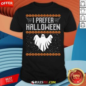 Funny Ugly Xmas Costume I Prefer Halloween T-Shirt