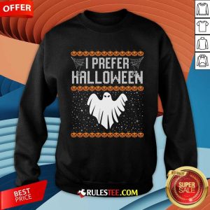 Funny Ugly Xmas Costume I Prefer Halloween Sweatshirt