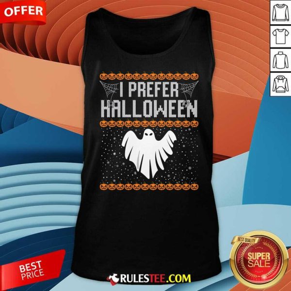 Funny Ugly Xmas Costume I Prefer Halloween Tank-Top