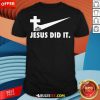 Good Jesus Did It Cross T-Shirt