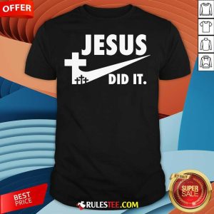 Good Jesus Did It Faith Cross Christian T-Shirt