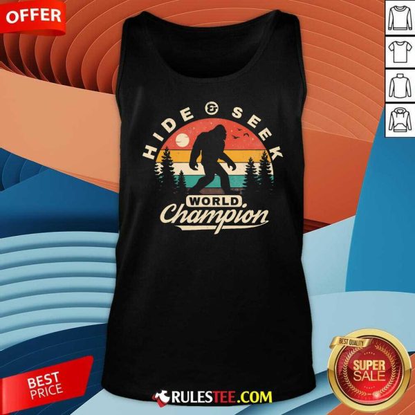 Hot Bigfoot Hide And Seek World Champion Sasquatch Tank-Top