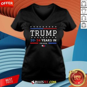 Hot Donald Trump 20 24 Years In Prison V-Neck