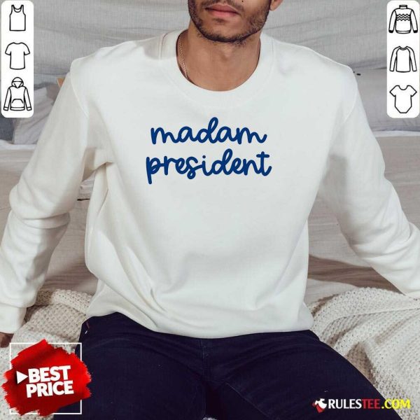 Hot Madam President Kamala Harris 47 President Sweatshirt