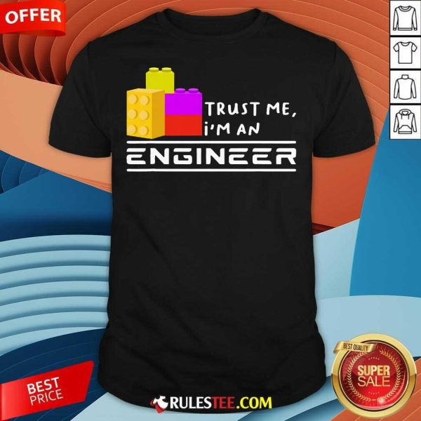 Nice Children Toy Big Building Block Trust Me I'm An Engineer T-Shirt