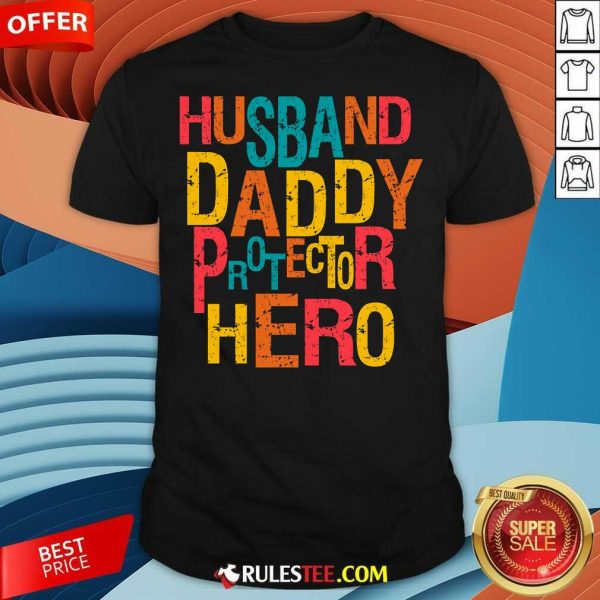 Nice Motivation Father Day Husband Daddy Protector Hero T-Shirt