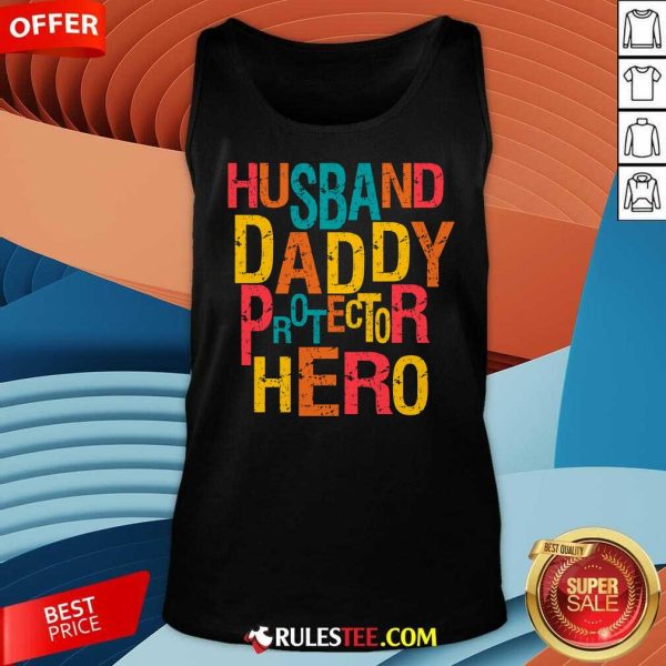 Nice Motivation Father Day Husband Daddy Protector Hero Tank-Top