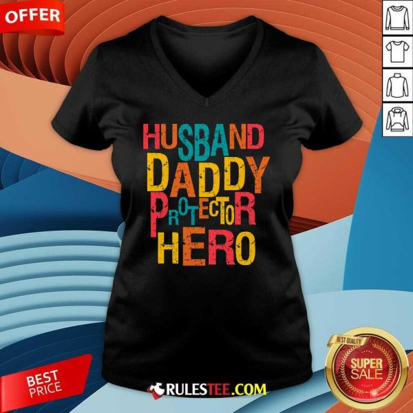 Nice Motivation Father Day Husband Daddy Protector Hero V-Neck