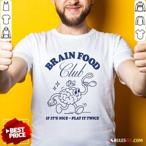 Official Brain Food Club If It's Nice Play It Twice Wissen Weekly T-Shirt