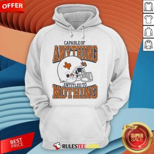 Official Capable Of Anything Entitled To Nothing Hoodie