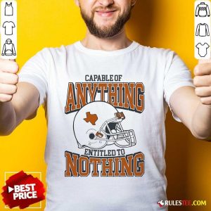 Official Capable Of Anything Entitled To Nothing T-Shirt