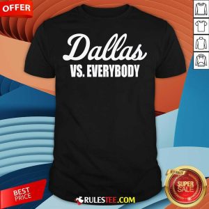 Official Dallas Vs Everybody T-Shirt