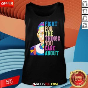 Official Fight For The Things You Care About Tank-Top