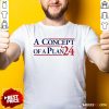 Official Harris Walz A Concept Of A Plan '24 T-Shirt