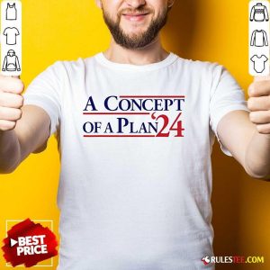 Official Harris Walz A Concept Of A Plan '24 T-Shirt