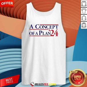 Official Harris Walz A Concept Of A Plan '24 Tank-Top