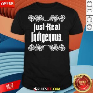 Official Just Real Indigenous T-Shirt