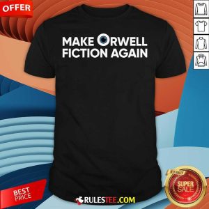 Official Make Orwell Fiction Again T-Shirt