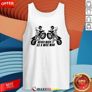 Official Never Made It As A Wise Man Tank-Top