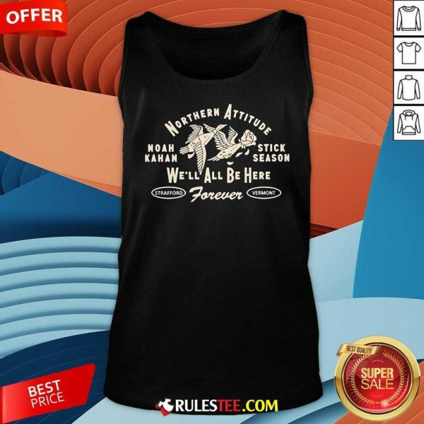 Official Northern Attitude Noah Kahan We'll All Be Here Forever Stick Season Tank-Top