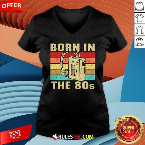 Top Born In The 80s Born In Eighties V-Neck