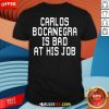 Top Carlos Bocanegra Is Bad At His Job T-Shirt