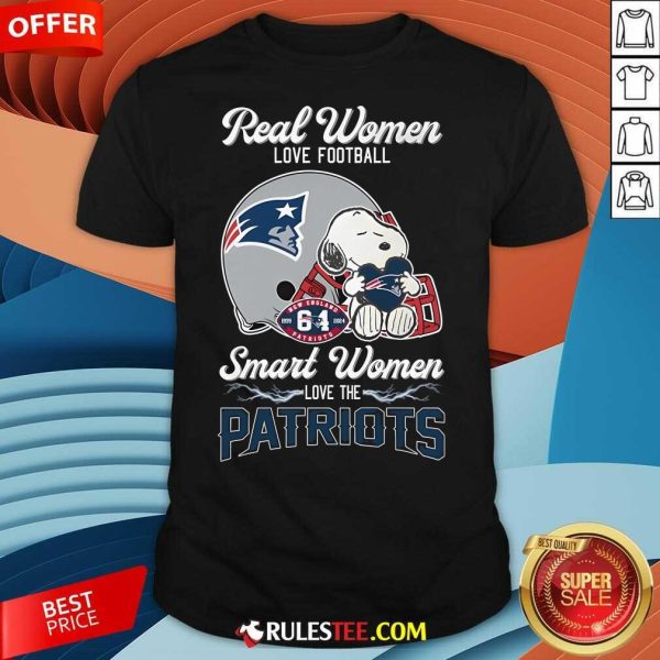 Top Real Women Love Football Smart Women Love The New England Patriots T-Shirt