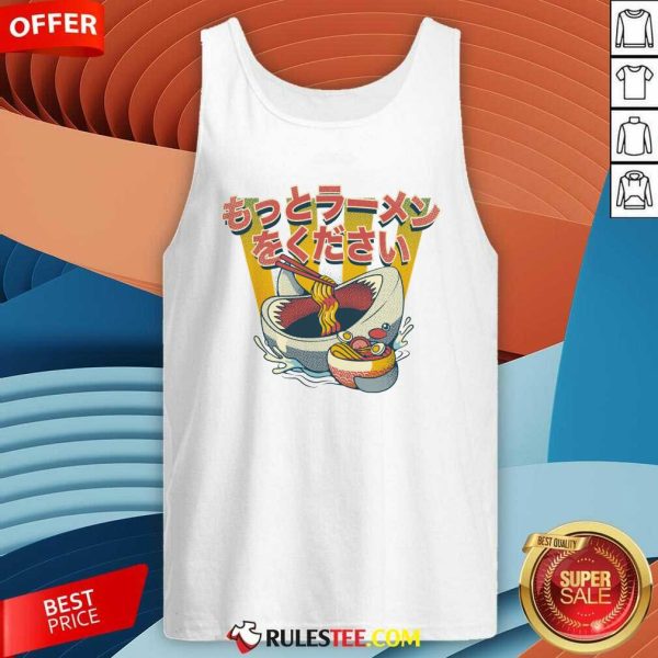 Awesome I Need More Ramen Tank-Top