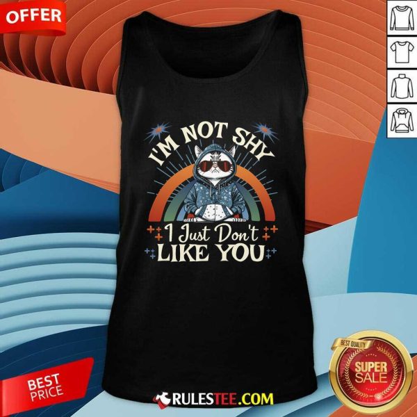 Awesome I'm Not Shy I Just Don't Like You Cat Tank-Top