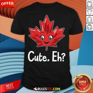 Cute Eh Maple Leaf Canada Canada Day Canadian Pride T-Shirt