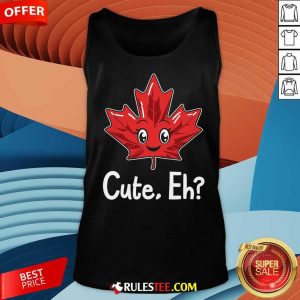 Cute Eh Maple Leaf Canada Canada Day Canadian Pride Tank-Top