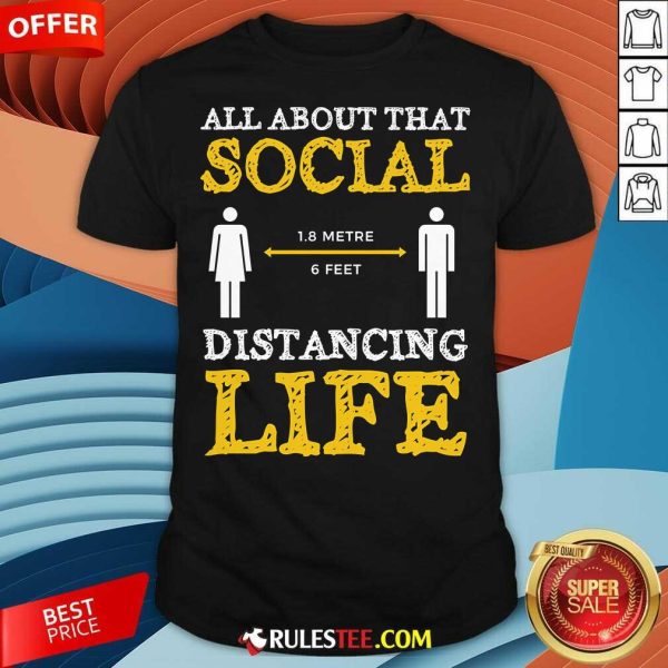 Funny All About That Social Distancing Life T-Shirt