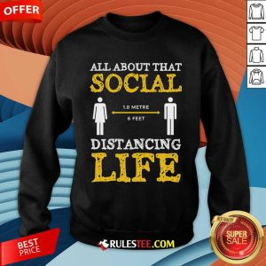 Funny All About That Social Distancing Life Sweatshirt