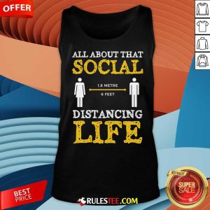 Funny All About That Social Distancing Life Tank-Top