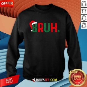 Funny Bruh Saying Bro Ns Christmas Pajamas Xmas Sweatshirt