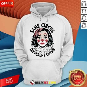 Funny Kamala Harris Same Circus Diffeent Clown Hoodie