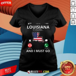 Funny Louisiana Louisiana Is Calling And I Must Go V-Neck