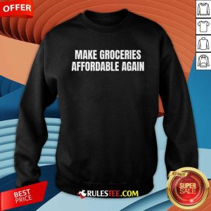 Funny Make Groceries Affordable Again Parody Inflation Trump Sweatshirt