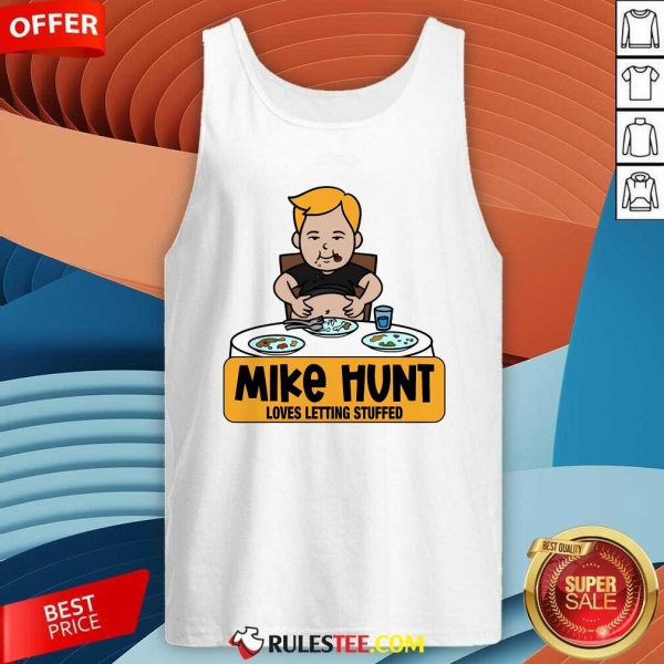 Funny Mike Hunt Loves Letting Stuffed Tank-Top